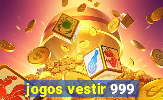 jogos vestir 999